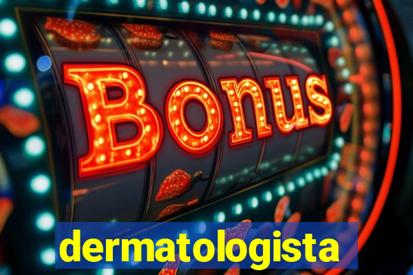 dermatologista quanto ganha